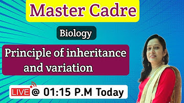 Principle of inheritance and Variation / Master Cadre Biology