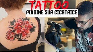 TATTOO PIVOINE SUR CICATRICE - vlog tattoo