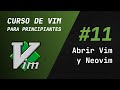 Curso de Vim y Neovim - #11 Cómo abrir Vim y Neovim