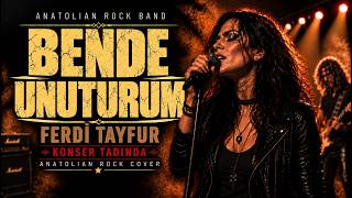 Ferdi Tayfur - Bende Unuturum Arabesk Rock Cover (Anadolu Rock / Konser Tadında) - Kadın Vokal