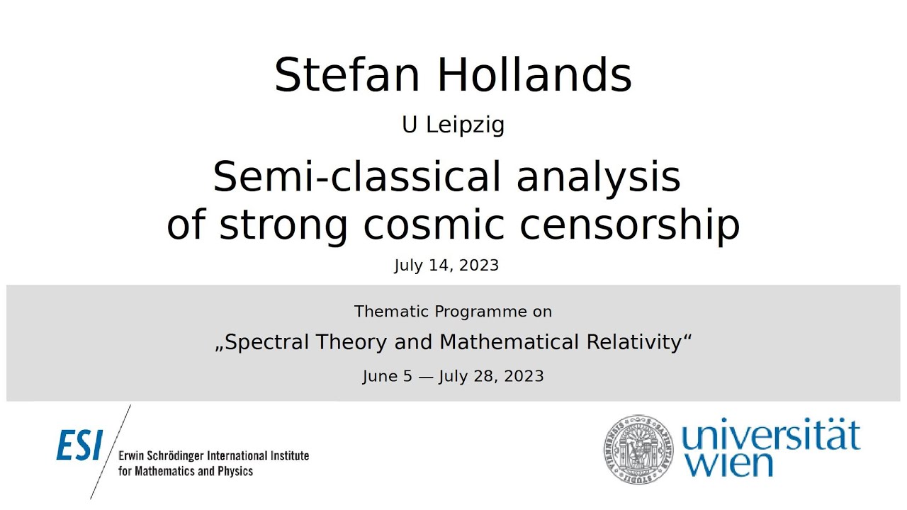 Stefan Hollands - Semi-classical analysis of strong cosmic censorship ...