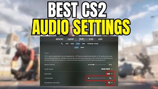 The BEST Audio Settings In CS2 (HOW TO HEAR FOOTSTEPS BETTER)
