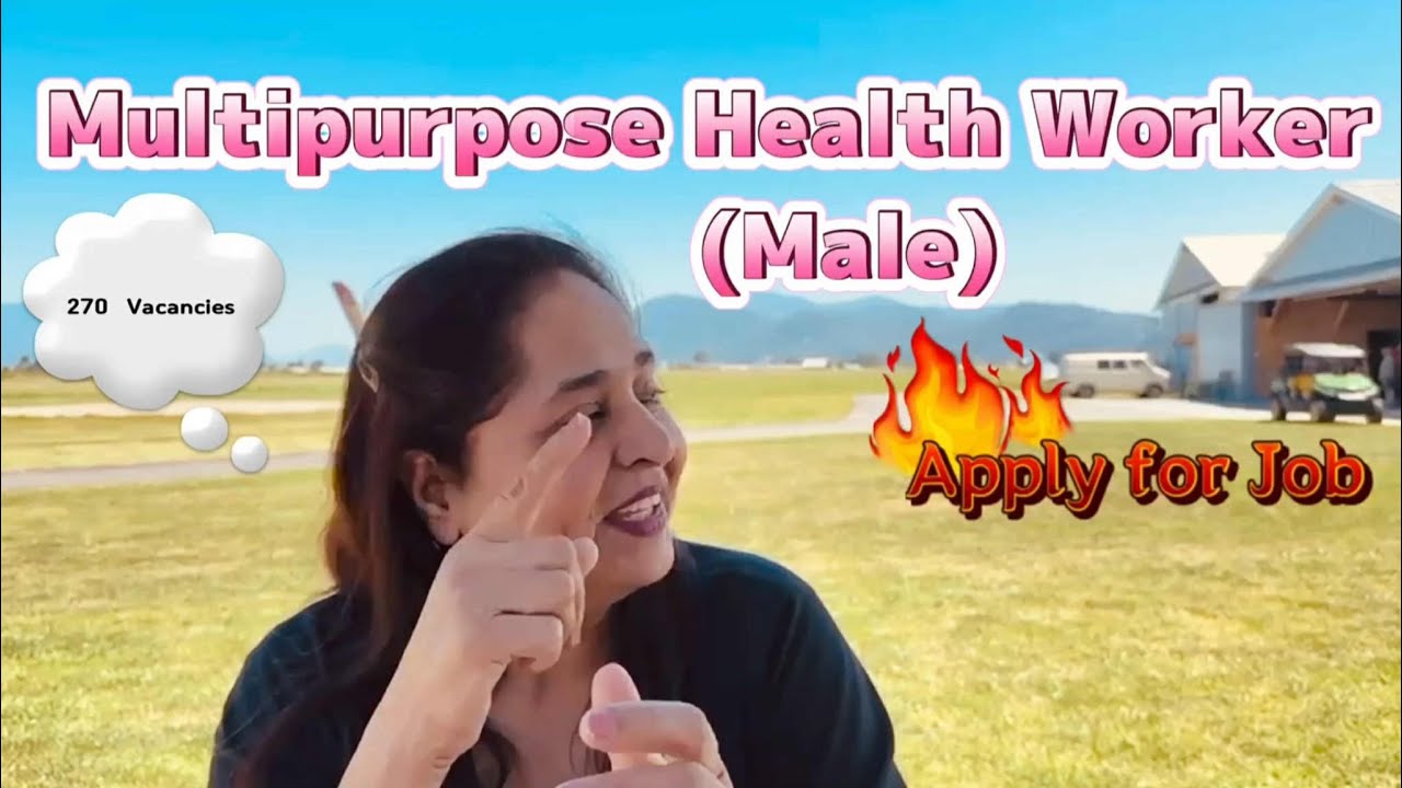 Multipurpose Health Worker (Male)   270 Vacancies