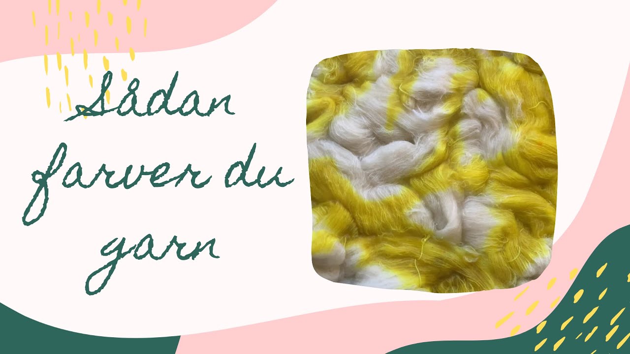 Hvordan farver jeg garn? (Part 1)