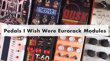 Effects Pedals I Wish Were Eurorack Modules (using INTRFX by Boredbrain)