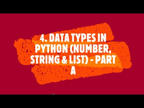 4. Data Types in Python (Number, Strings & List) - PART A - YouTube