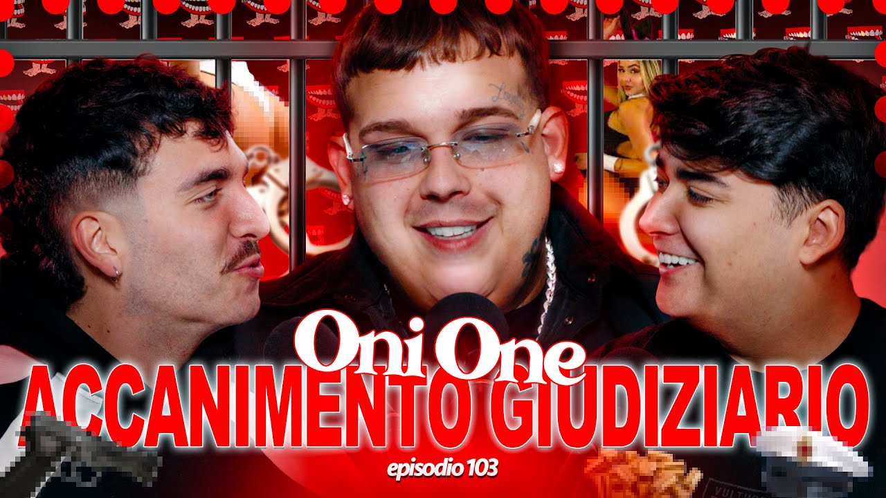 ACCANIMENTO GIUDIZIARIO con ONI ONE - More Touchy Show - Ep 103