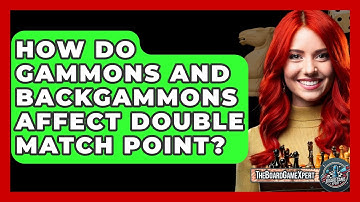 How Do Gammons And Backgammons Affect Double Match Point? - The Board Game Xpert