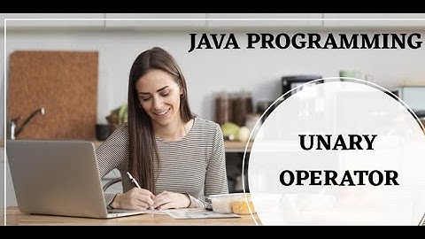 Unary Operator in java programming 1