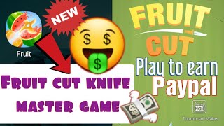 Fruit cut knife master game app|How to play fruit cut earn paypal cash|Review/tutorial how to earn. screenshot 3