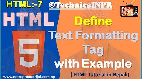 HTML Tutorial In Nepali ::- 7. Example of Text Formatting Tag of HTML in Nepali by NP Rijal.