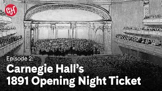 Episode 2: Carnegie Hall's 1891 Opening Night Ticket | If This Hall Could Talk