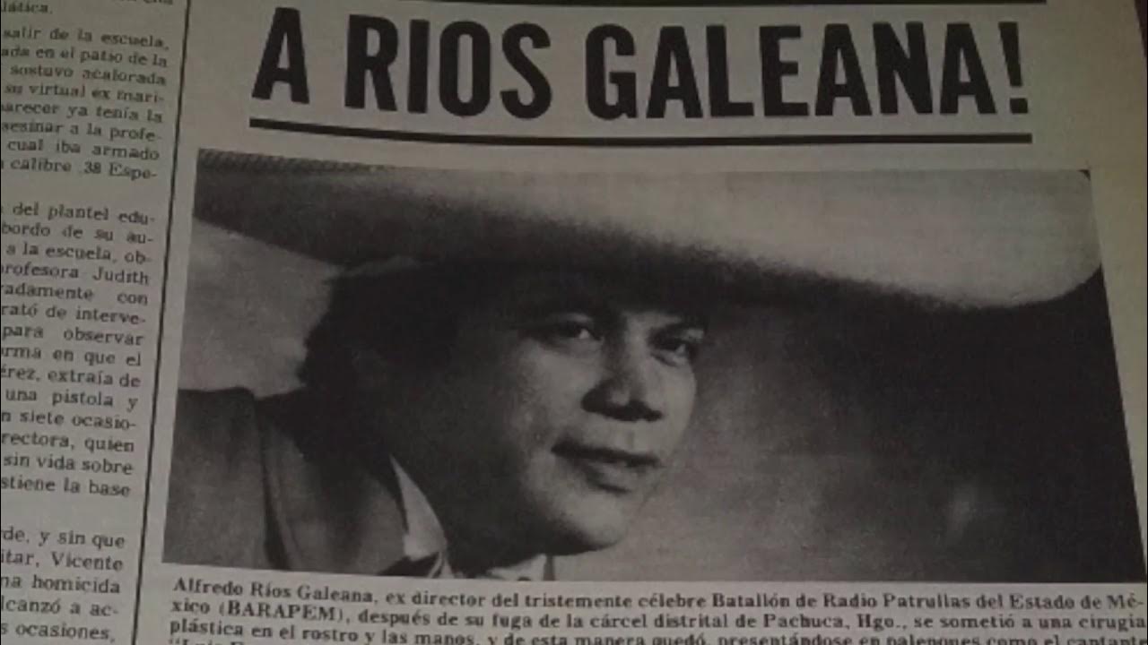 ALFREDO RIOS GALEANA (EL ENEMIGO PUBLICO NUMERO UNO DE MEXICO) /LA