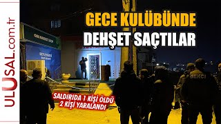 Bursada Gece Kulübünde Silahlı Saldırı