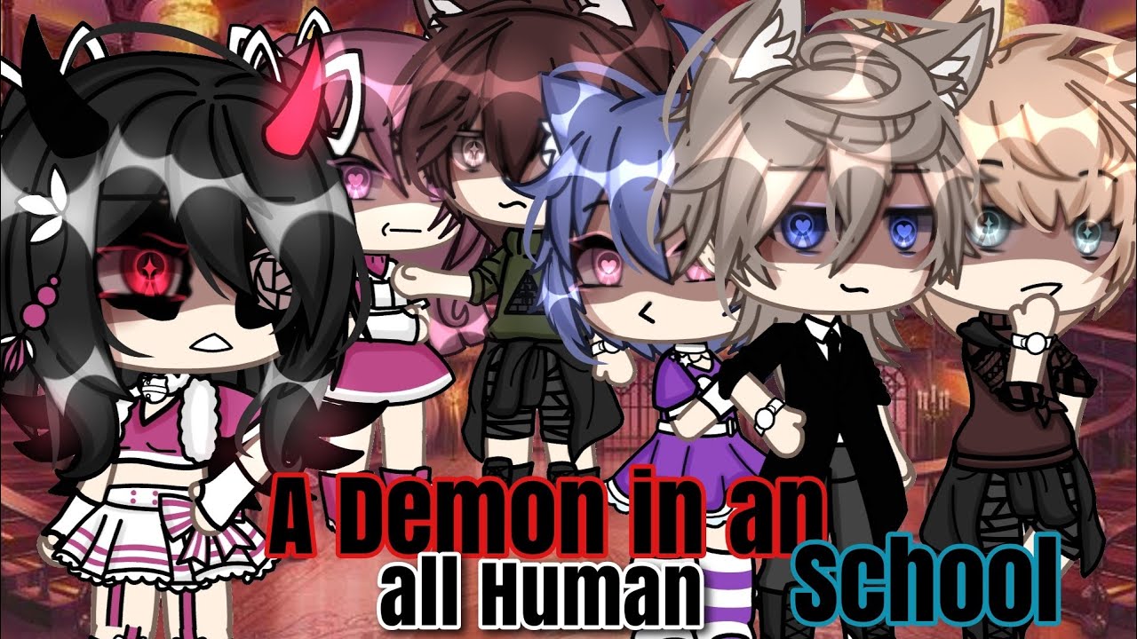 //💣📣A Demon In An All Human School 💣📣// GLMM (GACHALIFEMINIMOVIE)🔥 itz_reese 🚫