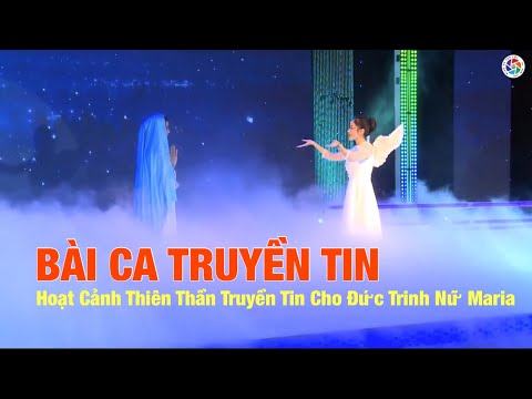 Video Bài ca Truyền Tin I Hoạt Cảnh Thiên Thần Truyền Tin... - youtube