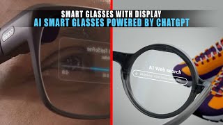 5 Best AI Smart Glasses Powered by ChatGPT 2024 | Smart Glasses with Display