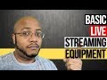 Basic Live Streaming Equipment And How They Work