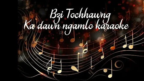 Ka dawn ngamlo karaoke - Bzi & Opa