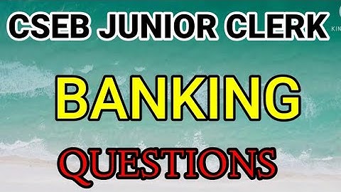 CSEB JUNIOR CLERK | BANKING QUESTIONS | PART - 2