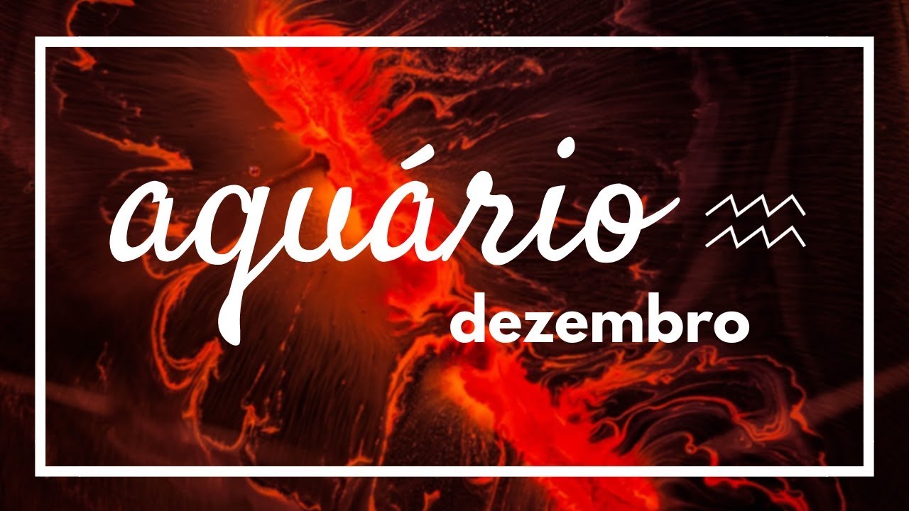 [ AQUÁRIO ] HORÓSCOPO MENSAL / DEZEMBRO 2018 YouTube