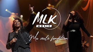 Ma seule fondation / MLK Music