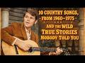 The Greatest Country Songs of the ’60s and ’70s — The Real Stories Behind Every One