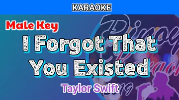 I Forgot That You Existed by Taylor Swift (Karaoke : Male Key)