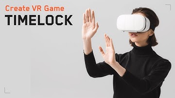 VR || GAME DEVELOPMENT. TIME LOCK 2.0.