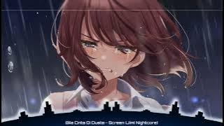 Bila Cinta Di Dusta - Screen {Nightcore}