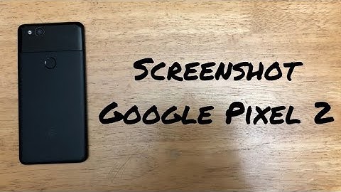 How to Screenshot Google Pixel 2/2XL