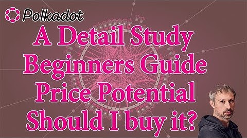 What is Polkadot ? DOT Explained full history present Future Coin Price Prediction 2022