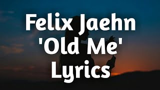 Felix Jaehn - Old Me (Lyrics)🎵