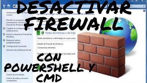 Desactivar Firewall de Windows con Powershell y CMD