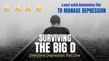 SURVIVING THE BIG D | Full Documentary Part 1 | Overcome depression