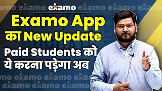 New Update of EXAMO APP || Paid Students will have to do this now || screenshot 1
