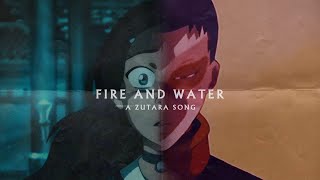 Fire & Water || a Zutara original song