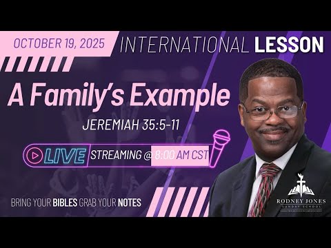 Join Supt Dr Rodney Jones LIVE Sunday School International Jeremiah 35 5 11 A Family S Example 