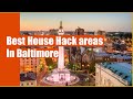 Best House Hack Locations in Baltimore City