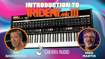 Cherry Audio | Introduction to Trident Mk III Synthesizer