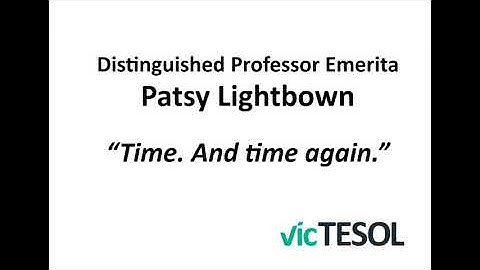 VicTESOL Presentation: Prof. Patsy M. Lightbown