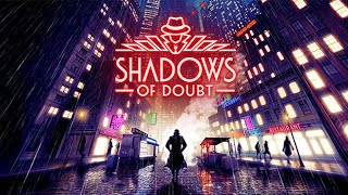 MASSIVE NEW UPDATE for Shadows of Doubt - #ad LIVE 🔴