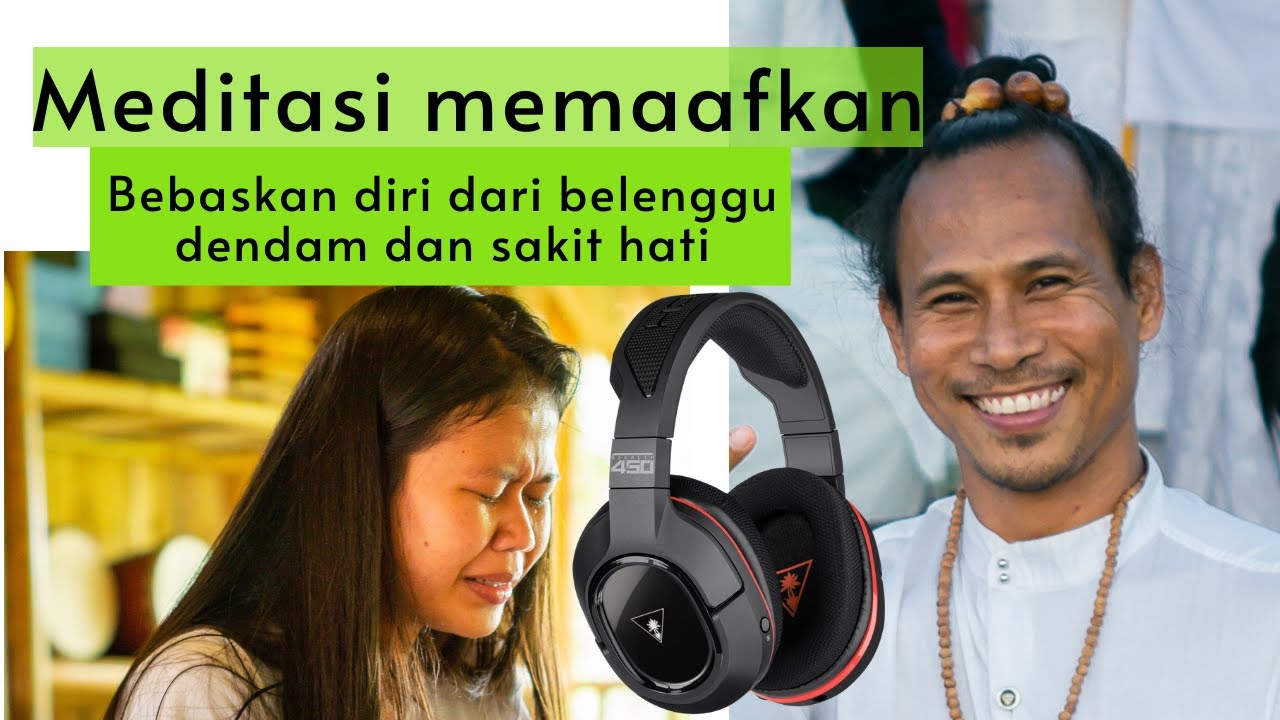 MOVE ON SEKARANG dengan Meditasi memaafkan. Dilengkapi kekuatan mantra dan Binaural beat therapy