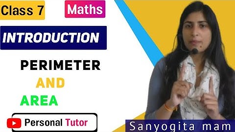 ""Perimeter and Area" chapter 11 Introduction -NCERT class 7 math