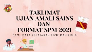 TAKLIMAT UJIAN AMALI SAINS DAN FORMAT SPM 2021 (FIZIK & KIMIA)