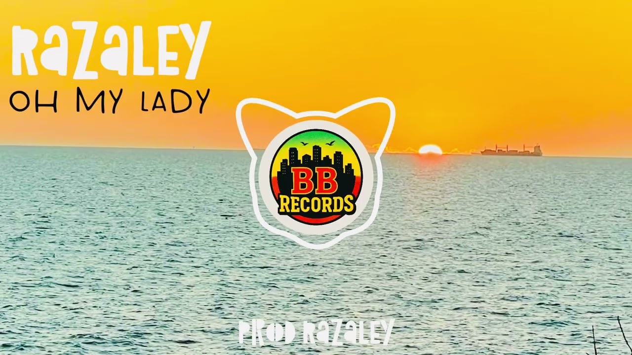 Razaley -Oh my Lady - 