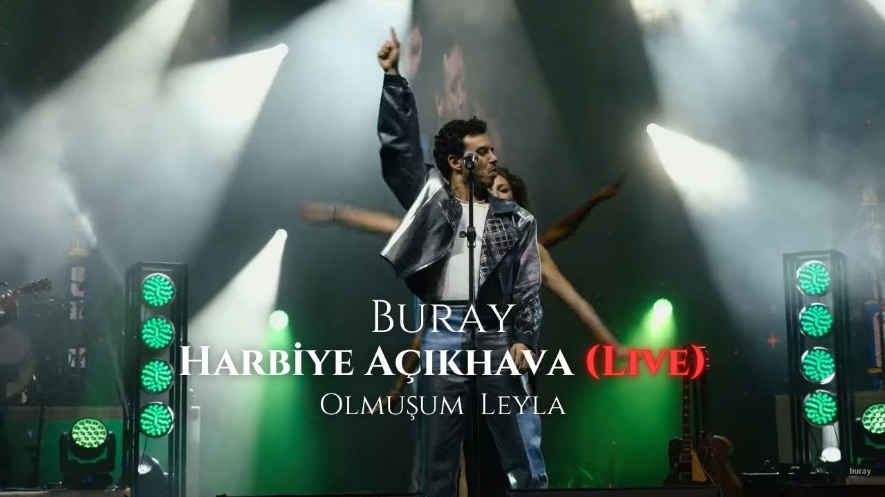 Buray - Olmuşum Leyla (Harbiye Açıkhava Live)
