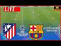 ⚽ LIVE : Atletico Madrid vs Barcelona I UEFA Champions League 2026 I Streaming Live Efootball PES