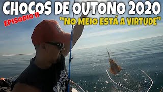 CHOCOS DE OUTONO ' NO MEIO ESTÁ A VIRTUDE' EPIS-II - PESCA AO CHOCO 2020/ CATCH CUTTLEFISH FROM BOAT