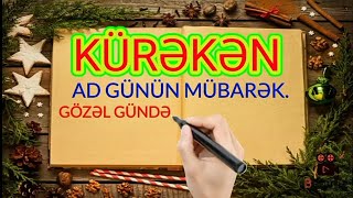 Kürəkən - Ad günün mübarək